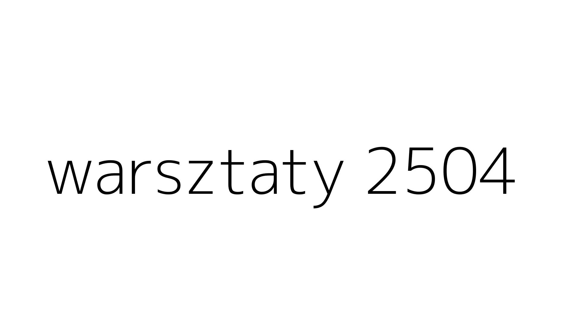 warsztaty 2504